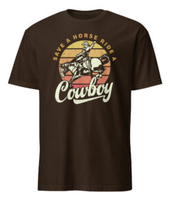 Save A Horse Ride A Cowboy Shirt 8 Save A Horse Ride A Cowboy Shirt dark chocolate color