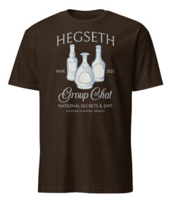Hegseth Drunk Chat Group National Secrets Social Club Shirt 8 Hegseth Drunk Chat Group National Secrets Social Club Shirt dark chocolate color t-shirt