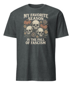 My Favorite Season Is the Fall of Fascism Halloween Shirt Dark Heather