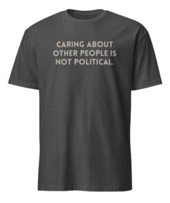 Caring About People Is Not Political Anti Trump Shirt 12 Caring About People Is Not Political Anti Trump Shirt