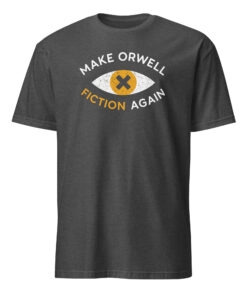 Make Orwell Fiction Again Anti Trump Shirt in Dark Heather Grey