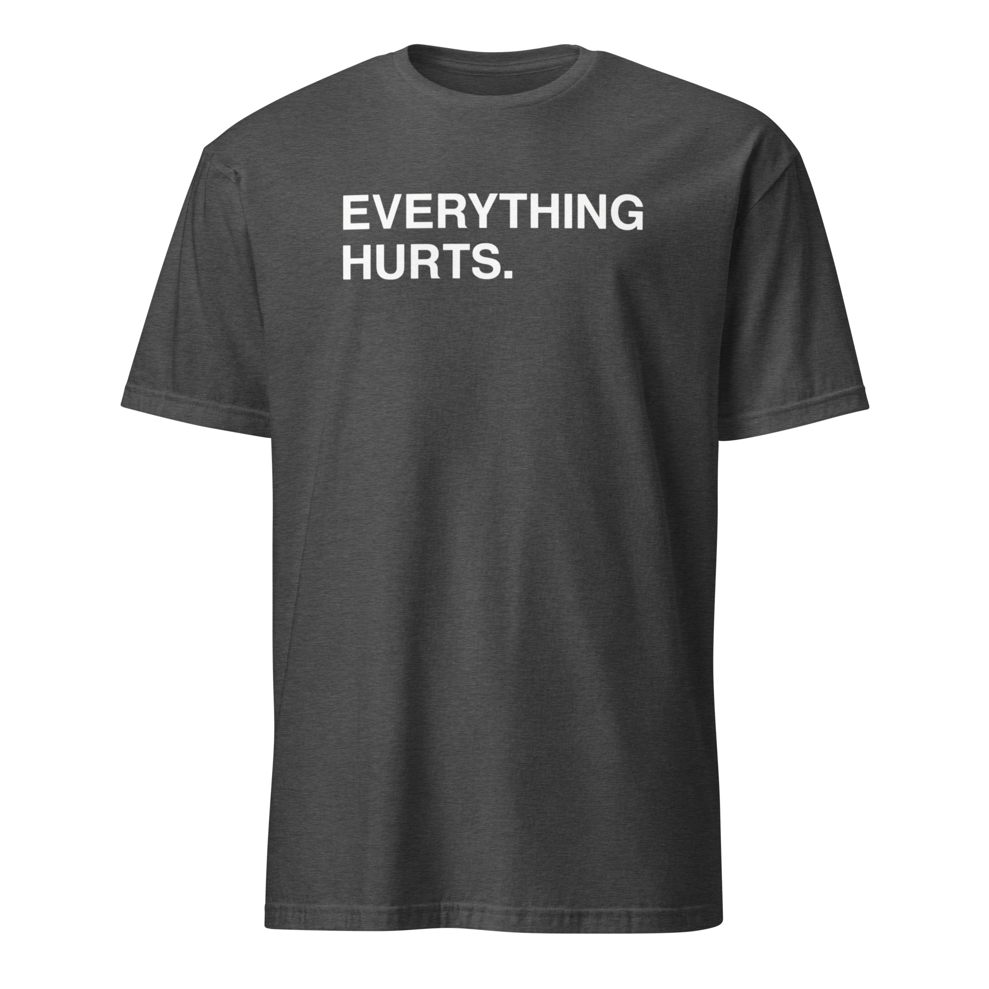 Everything Hurts Shirt 6 Everything Hurts Shirt dark heather grey color