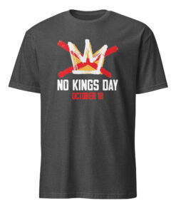 No Kings Day October 18 Shirt Dark Heather Grey — sustainable activist apparel.