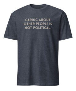 Caring About People Is Not Political Anti Trump Shirt 11 Caring About People Is Not Political Anti Trump Shirt