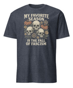 My Favorite Season Is The Fall Of Fascism Halloween Shirt