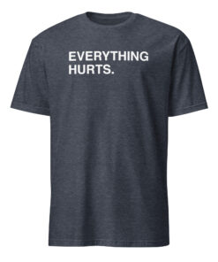Everything Hurts Shirt 11 Everything Hurts Shirt heather navy color