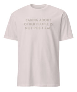 Caring About People Is Not Political Anti Trump Shirt 13 Caring About People Is Not Political Anti Trump Shirt