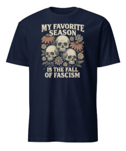 My Favorite Season Is the Fall of Fascism Halloween Shirt Navy