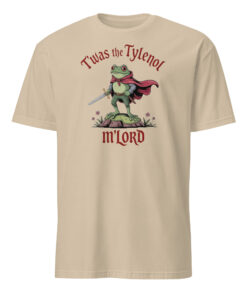 Twas the Tylenol Mlord Shirt sand color