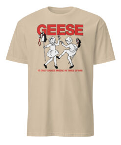 Geese There Is Only Dance Music in Times of War Shirt sand color