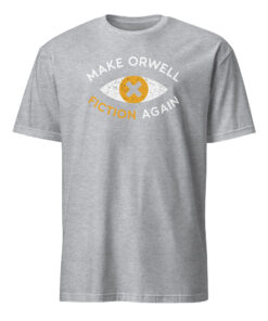 Make Orwell Fiction Again Anti Trump Shirt