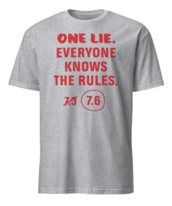 One Lie Everyone Knows The Rules 7.6 Shirt in sport grey