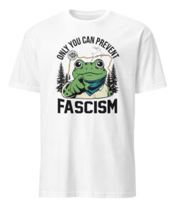 Only You Can Prevent Fascism Portland Frog Protest Shirt 15 Only You Can Prevent Fascism Portland Frog Protest Shirt in White