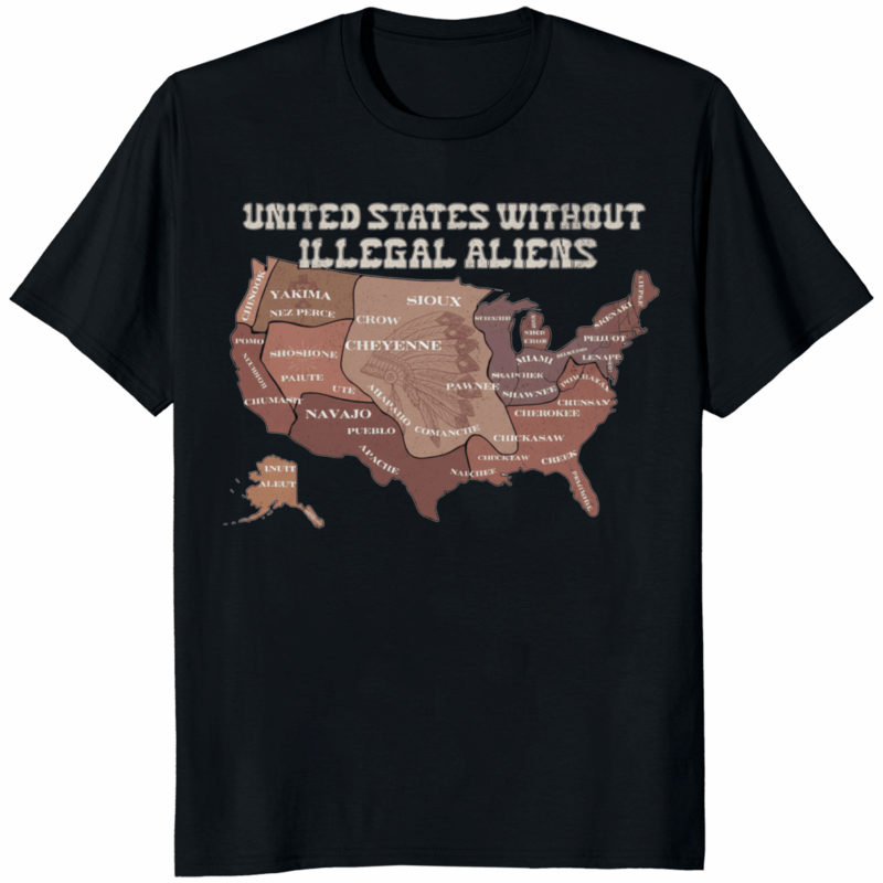 US Without Illegal Aliens Shirt Native Land Map Indigenous Pride Abolish ICE Tee 20 US Without Illegal Aliens Shirt Native Land Map Indigenous Pride Abolish ICE Tee black