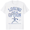 Yoshinobu Yamamoto Losing Is Not An Option Dodgers Shirt white variant