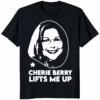 Cherie Berry Lifts Me Up Shirt