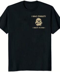 Duck I Have Stability Ability to Stab Shirt