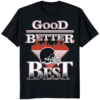 Good Better Best Barstool Chicago Shirt