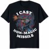 I Cast Non-Magic Missile Wizard T Shirt