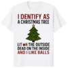 I Identify As A Christmas Tree Lit On The Outside T Shirt