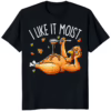 i like it moist turkey thanksgiving t shirt