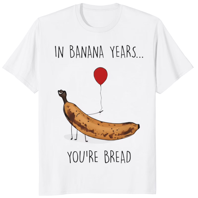 In Banana Years Youre Bread Shirt 8 In Banana Years Youre Bread Shirt white funny graphic t-shirt for banana pun lovers