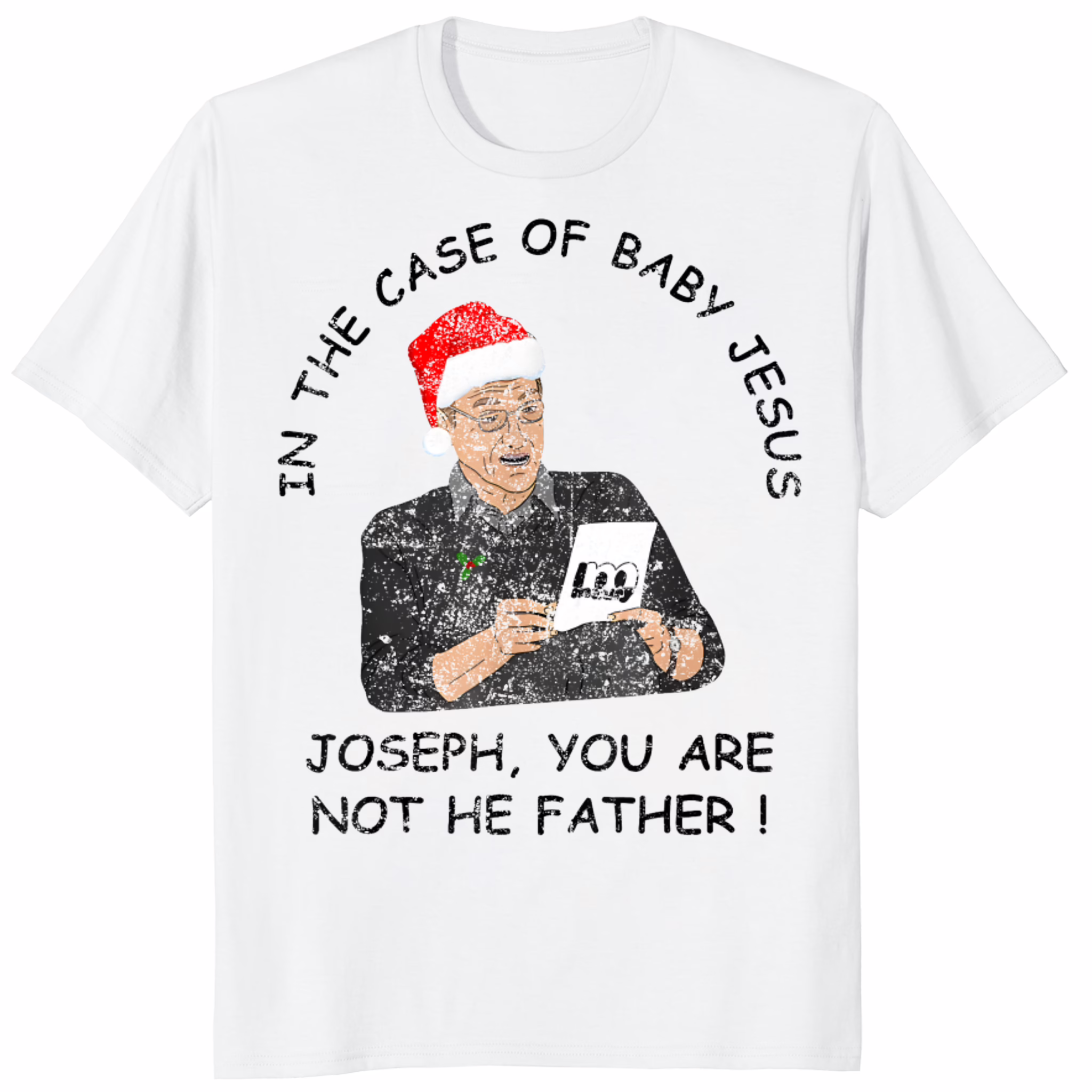 In The Case Of Baby Jesus Joseph You Are Not The Father T Shirt 1 In The Case Of Baby Jesus Joseph You Are Not The Father T Shirt