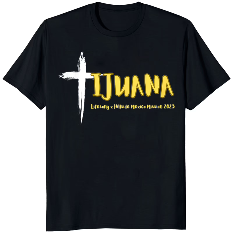 Lifesong Hillside Mexico Mission 2025 Shirt 8 Lifesong Hillside Mexico Mission 2025 Shirt