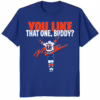 Matthew Schaefer You Like That One Buddy T Shirt