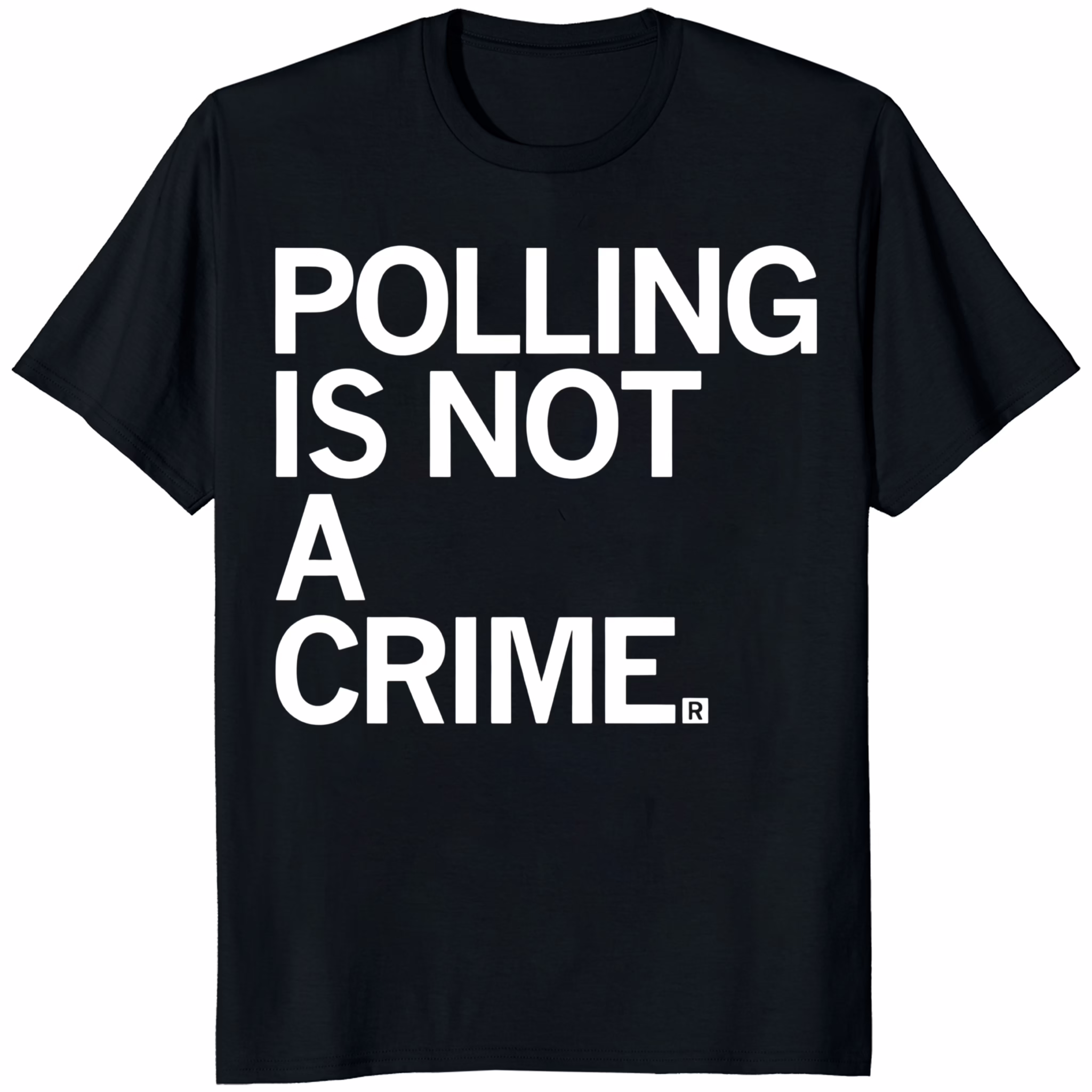 Polling Is Not A Crime Shirt 1 Polling Is Not A Crime Shirt black bold graphic t-shirt