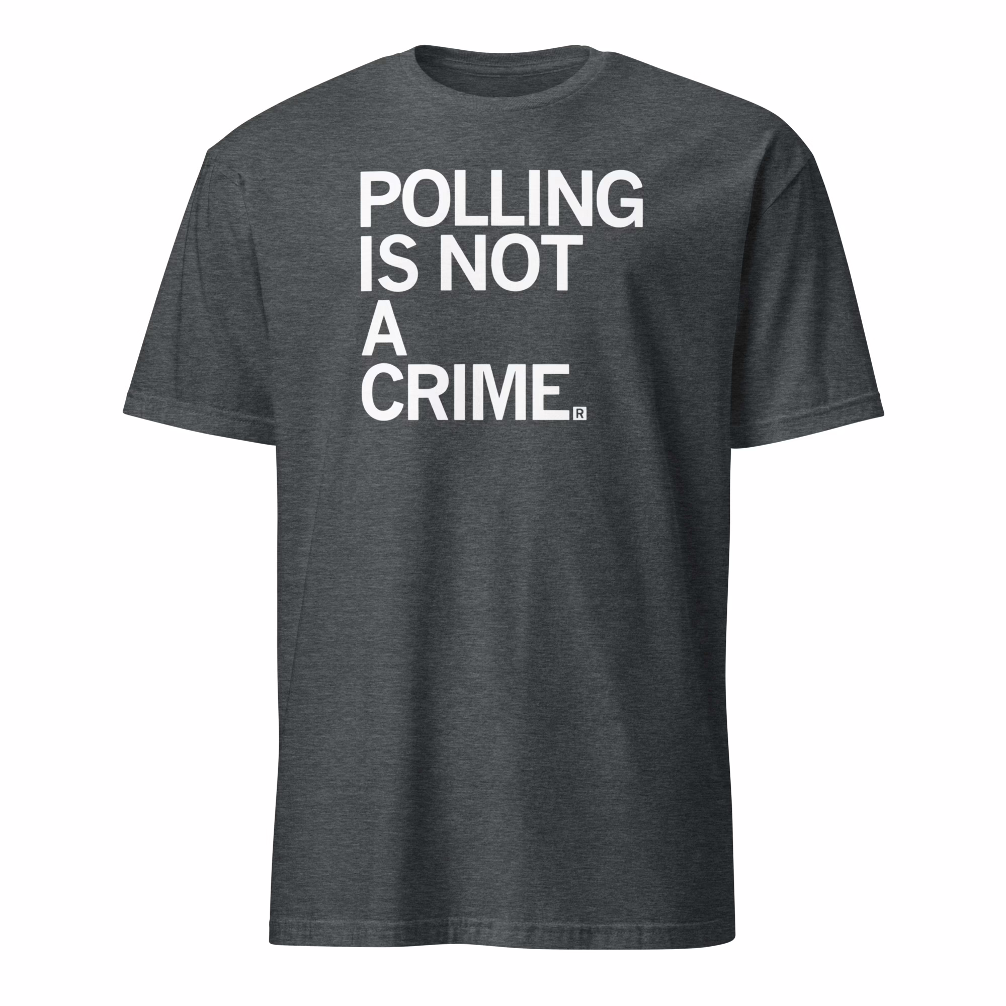 Polling Is Not A Crime Shirt 3 Polling Is Not A Crime Shirt heather texture activist tee