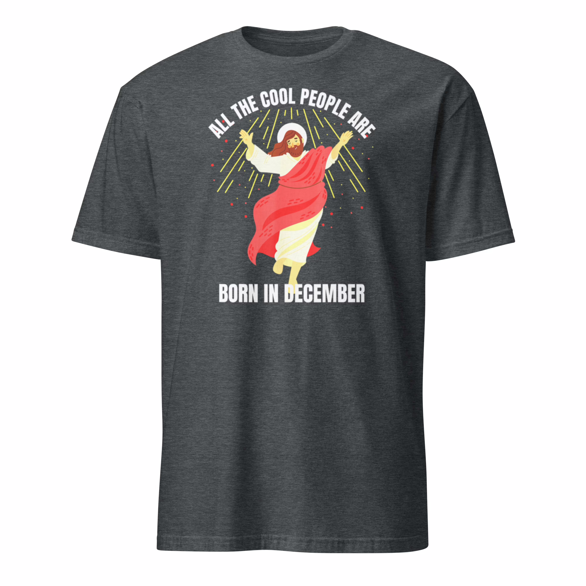 Jesus All The Cool People Are Born In December Shirt 3 Dark Heather Jesus All The Cool People Are Born In December Shirt
