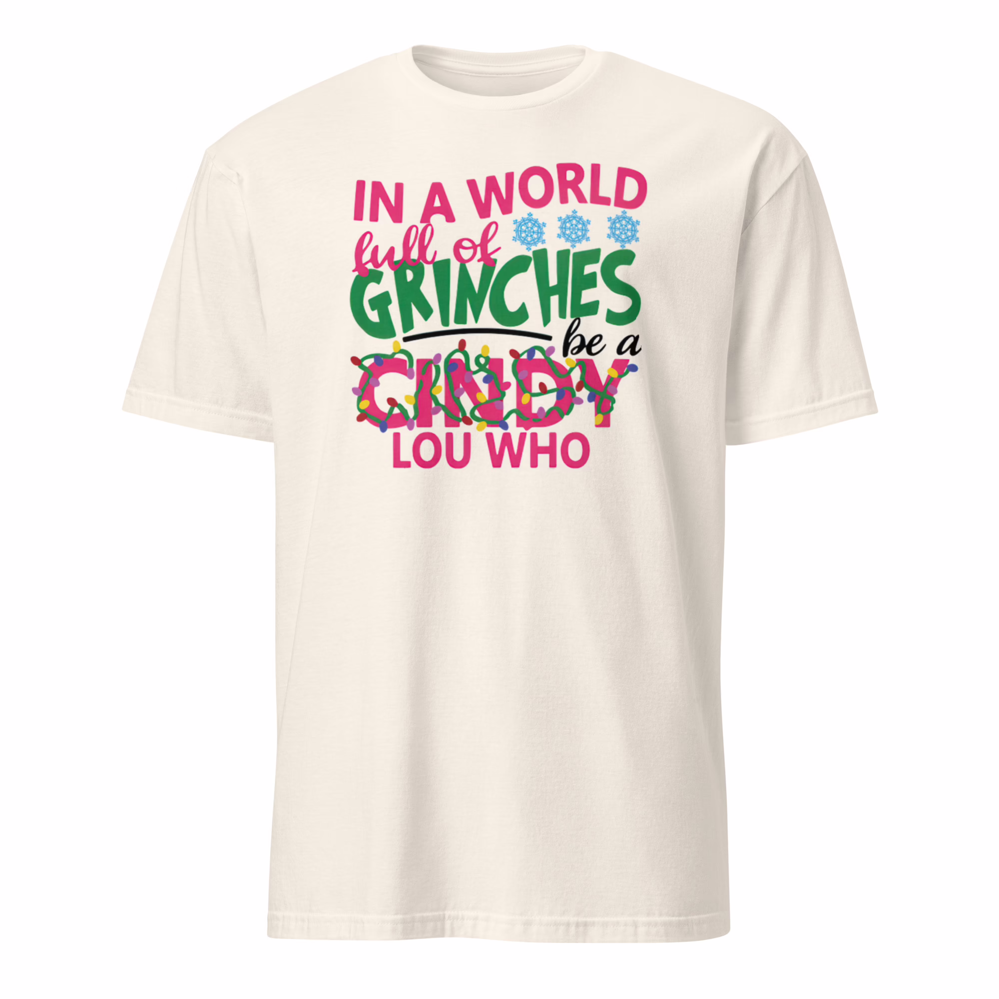 In A World Full of Grinches Be A Cindy Lou Who Shirt 3 In A World Full of Grinches Be A Cindy Lou Who Shirt, natural/creamy cotton color