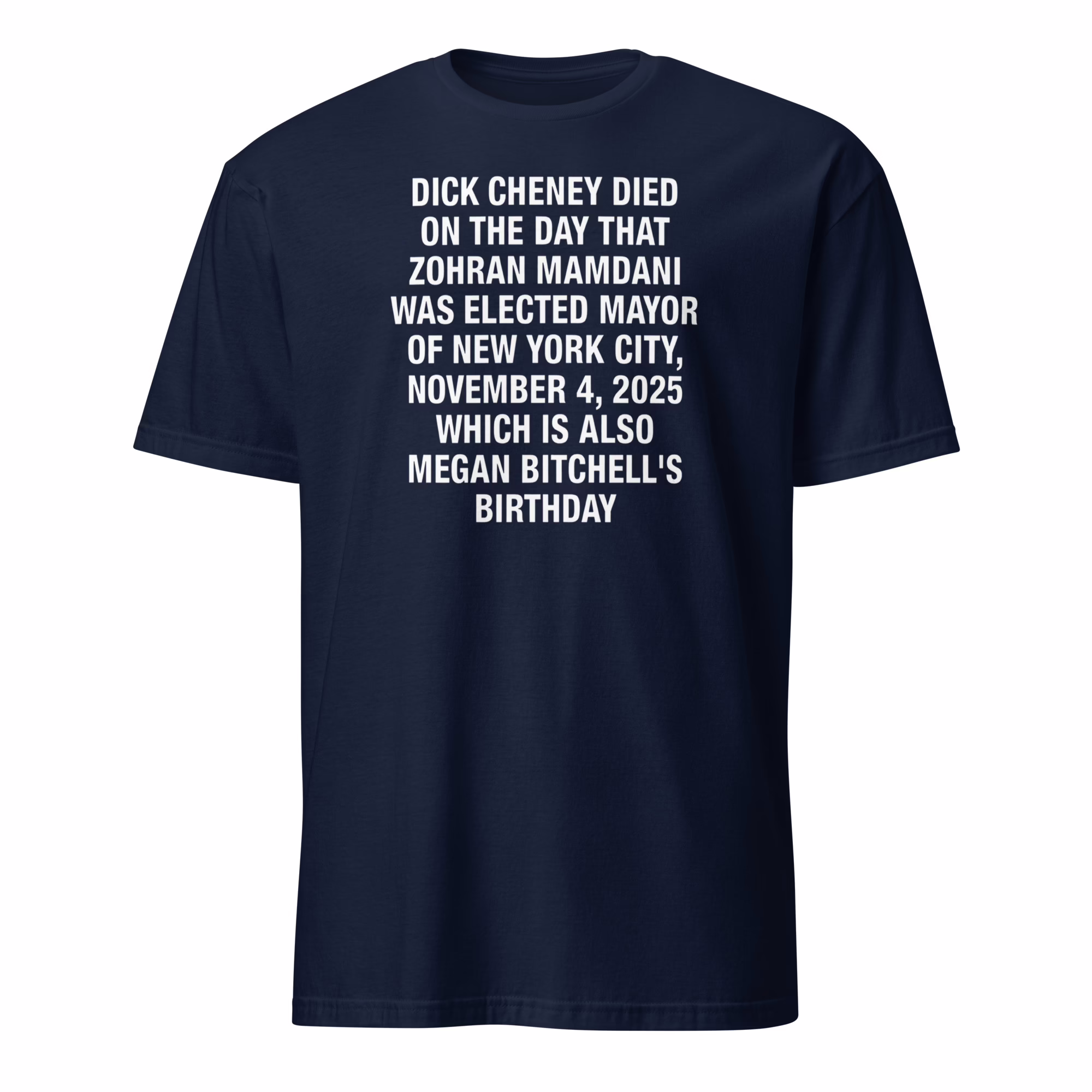 Dick Cheney Died on the Day Zohran Mamdani Was Elected NYC Mayor and Megan Bitchell’s Birthday Shirt 2 Dick Cheney Died on the Day Zohran Mamdani Was Elected NYC Mayor and Megan Bitchell’s Birthday Shirt navy blue