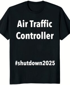 Unpaid Air Traffic Controller Shutdown 2025 Shirt