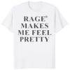 Zara Larsson Rage Makes Me Feel Pretty Shirt