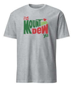 I’d Mount And Dew Ya Mountain Dew Shirt 11 I’d Mount And Dew Ya Mountain Dew Shirt