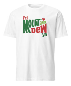 I’d Mount And Dew Ya Mountain Dew Shirt 15 I’d Mount And Dew Ya Mountain Dew Shirt