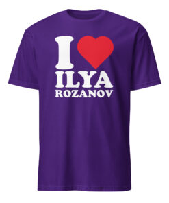 I Love Ilya Rozanov T Shirt 11 I Love Ilya Rozanov T Shirt