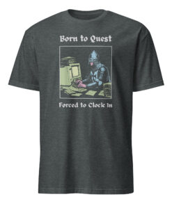 Born To Quest Forced To Clock In Knight Computer T Shirt 10 Born To Quest Forced To Clock In Knight Computer T Shirt