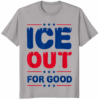 Front view of Ice Out For Good Bold Protest Shirt light variant, 100% cotton activism tee with black bold typography.