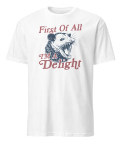 Alternative view of First of All I’m a Delight Possum Shirt