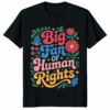 Big Fan Of Human Rights Floral Support Immigrant Shirt