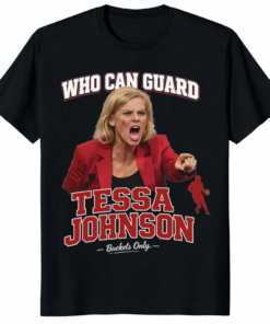 Who Can Guard Tessa Johnson Buckets Only Shirt basketball statement graphic tee