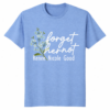 Forget Her Not Memorial Renee Nicole Good Shirt featuring a forget-me-not flower and monarch butterfly design.