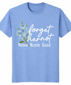 Forget Her Not Memorial Renee Nicole Good Shirt featuring a forget-me-not flower and monarch butterfly design.