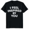 The Valley Persian Style S1E2 GG’s I Feel Inspired by You Tee with unique artistic typography.