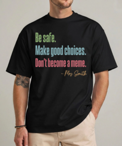 Funny last day of school teacher shirt with Don't Become a Meme graphic, front view