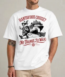 hantavirus cruise no thanks I'll walk shirt front view on white background