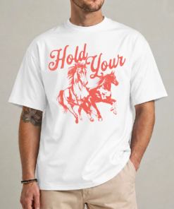 Hold your horses shirt funny cowgirl western oversized graphic tee front view